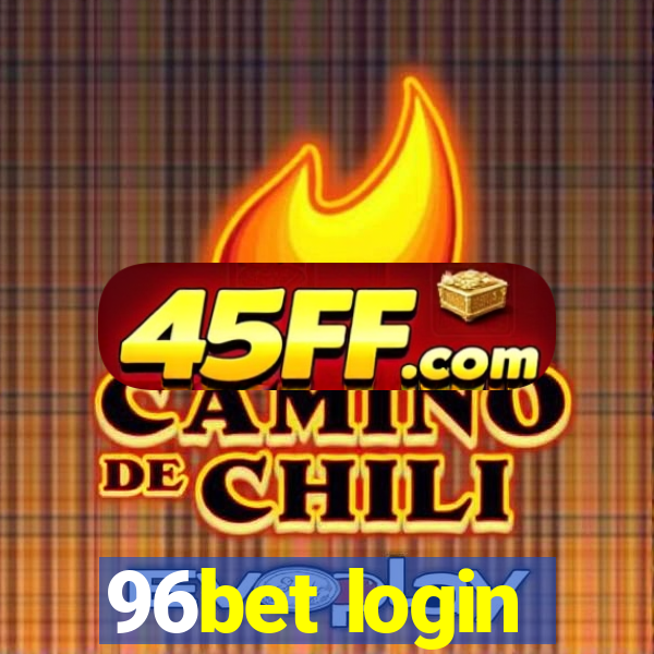 96bet login
